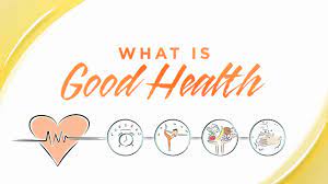 What is good health?