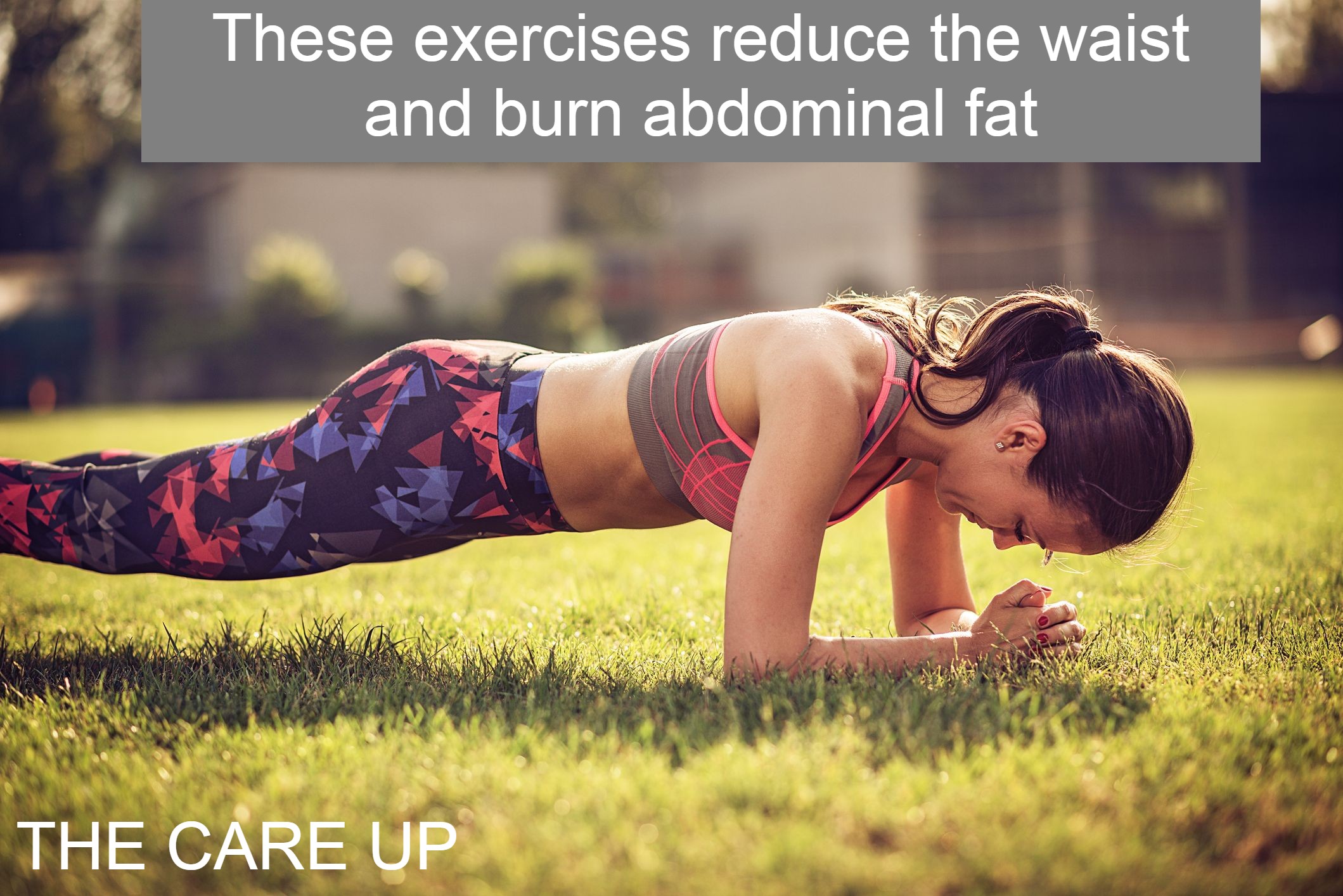 These exercises reduce the waist and burn abdominal fat
