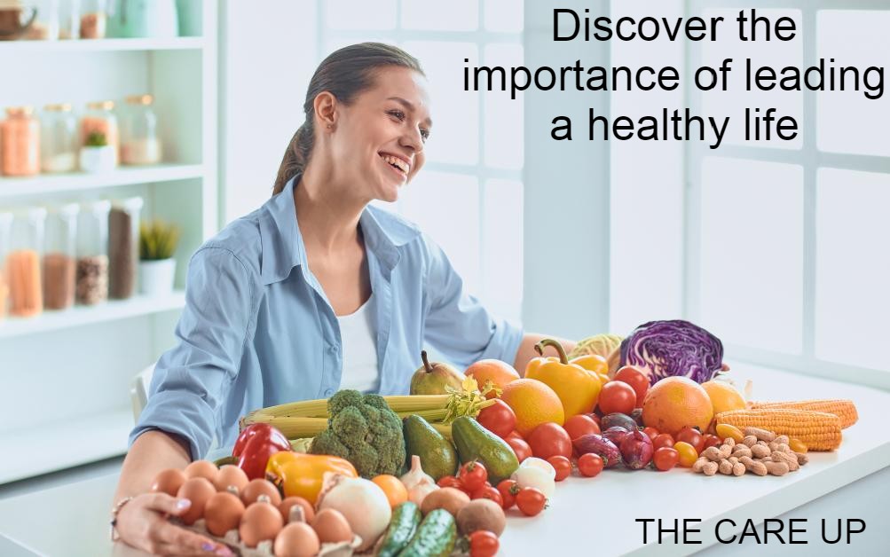 Discover the importance of leading a healthy life