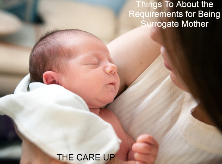 Things To About the Requirements for Being Surrogate Mother