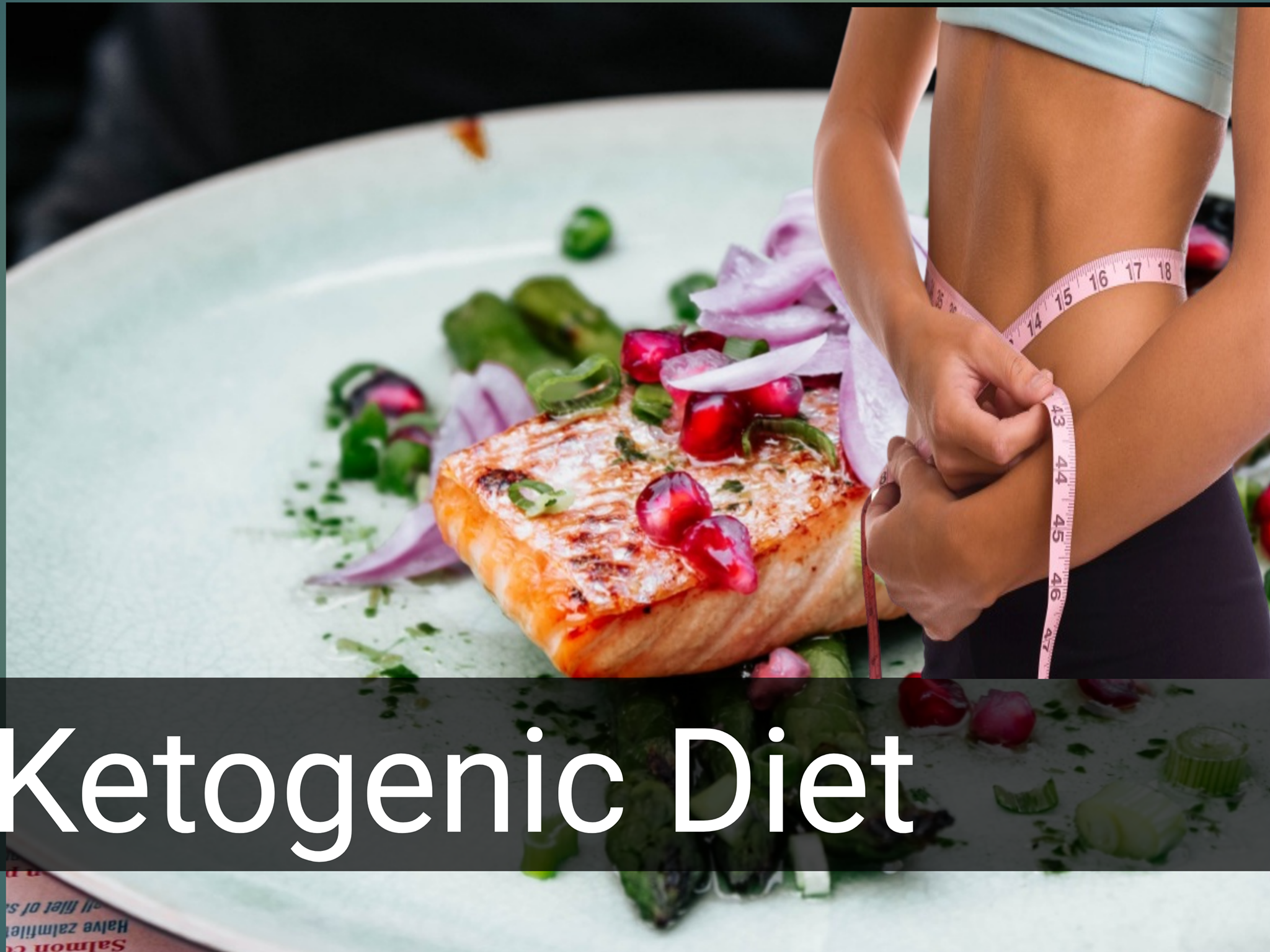 Ketogenic Diet: a way to reduce weight & utilize body fats