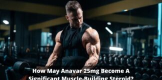How may Anavar 25mg become a significant muscle-building steroid