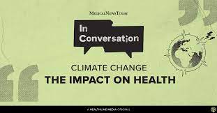 In Conversation: Why climate change matters for human health