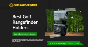 Best Golf Rangefinder Holders for Convenient and Secure Use on the Course